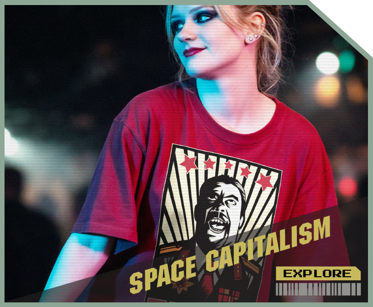 Escaping to the one place that hasn't been corrupted by Capitalism - Space!